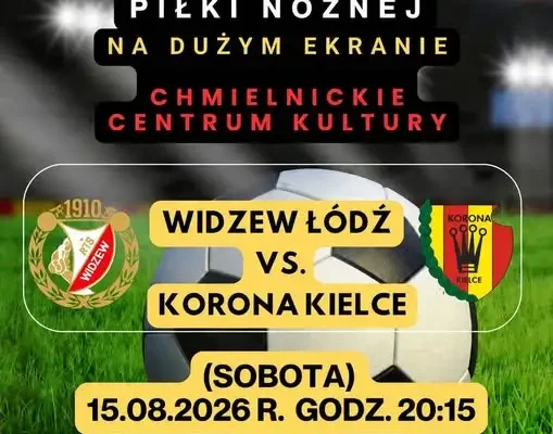 Kibicujmy razem! Widzew Łódź zmierzy się z Koroną Kielce na dużym ekranie w Chmielniku