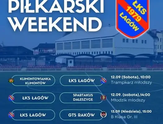 Weekend pełen emocji: młodzież i seniorzy LKS Łagów w akcji