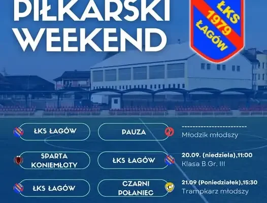 Piłkarski weekend w wydaniu LKS Łagów: seniorzy zagrają w Staszowie, trampkarze u siebie