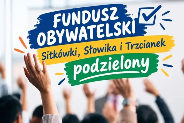 Mieszkańcy Sitkówki, Słowika i Trzcianek zdecydowali o podziale Funduszu Obywatelskiego