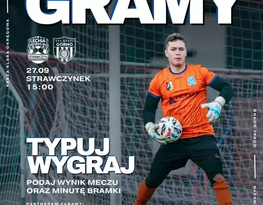 Lechia Strawczyn kontra Góral Górno – typuj wynik i wygraj pizzę