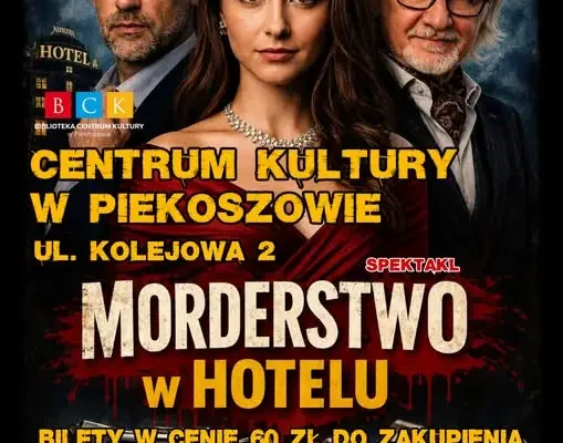 Spektakl „Morderstwo w hotelu” w Piekoszowie – Teatr Żelazny wystąpi w Centrum Kultury