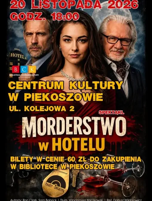 Spektakl „Morderstwo w hotelu” w Piekoszowie – Teatr Żelazny wystąpi w Centrum Kultury