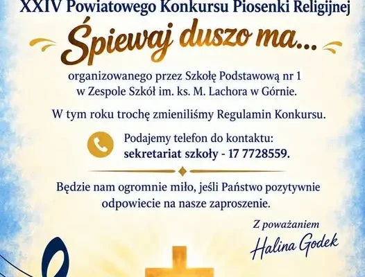 XXIV Powiatowy Konkurs Piosenki Religijnej „Śpiewaj duszo ma…” w Górnie – zaproszenie