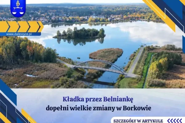 Nowa kładka pieszo-rowerowa przez Belniankę dopełni modernizację zalewu w Borkowie